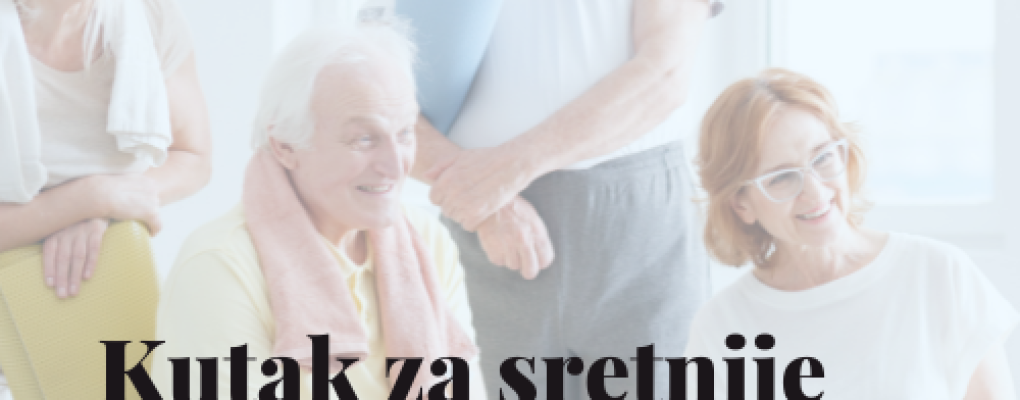 Kutak za sretnije starenje IV